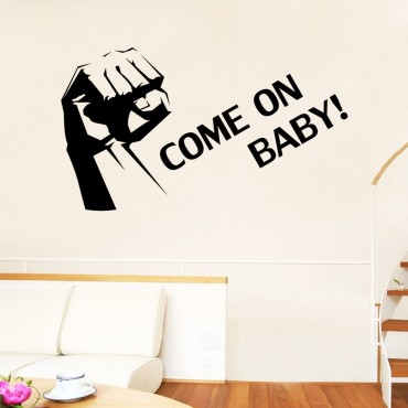 Come on Baby Inspiriering Wall Decal Sticker