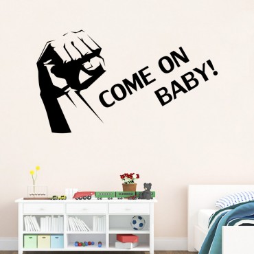 Come on Baby Inspiriering Wall Decal Sticker