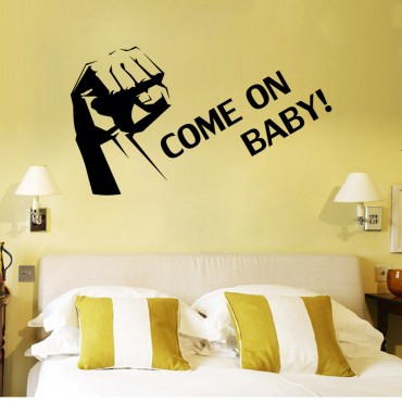 Come on Baby Inspiriering Wall Decal Sticker